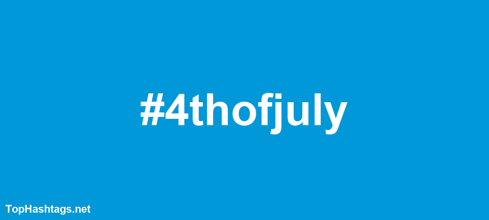 #4thofjuly Hashtags