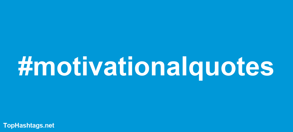 #motivationalquotes Hashtags