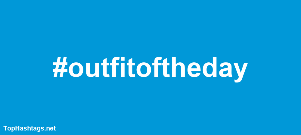 #outfitoftheday Hashtags